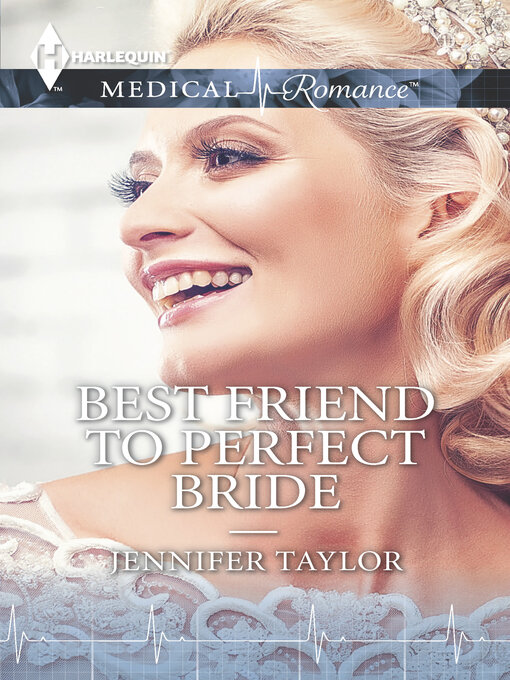 Title details for Best Friend to Perfect Bride by Jennifer Taylor - Available
